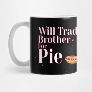 Will Trade Brother For Pie Mug